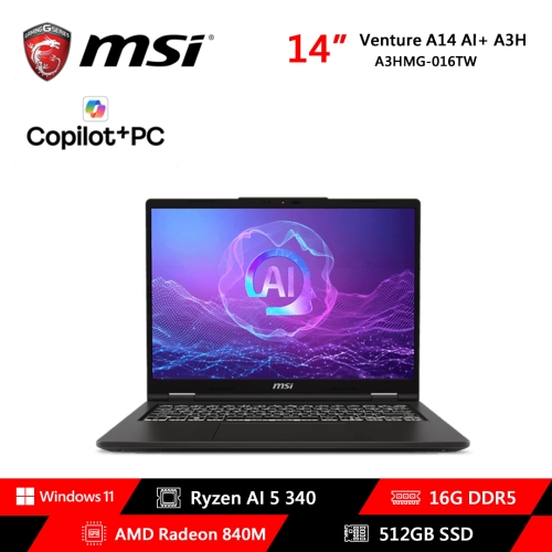 [MSI 微星]《Venture A14 AI+ A3HMG-016TW》14吋/2.8K OLED/120Hz/Ryzen AI 5 340/16G/512G PCIe/Win11